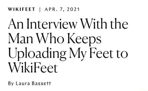 An Interview With the Man Who Keeps Uploading My Feet to。